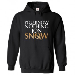 You Know Nothing Jon Snow GOT Inspired Classic Unisex Kids and Adults Pullover Hoodie for TV Show Fans